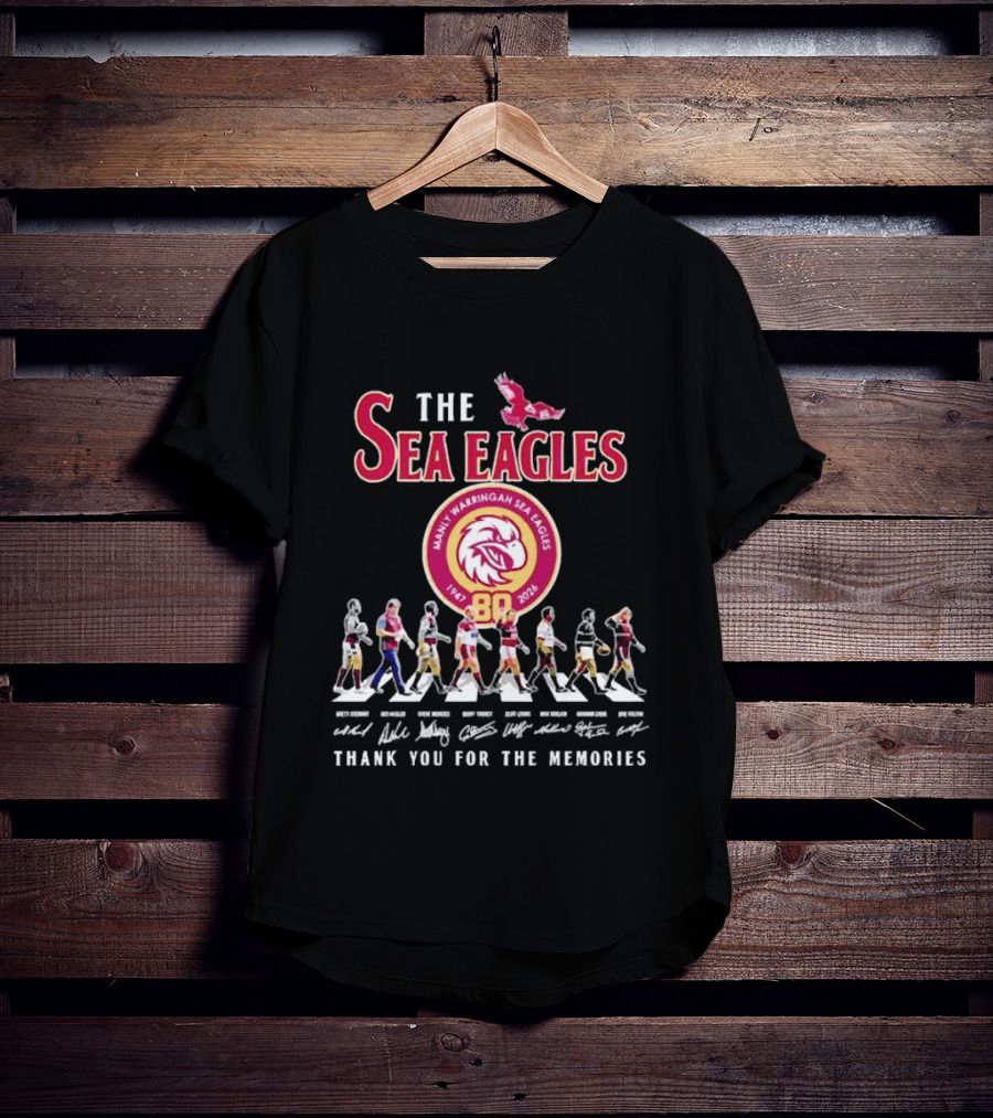 The Sea Eagles 1947 2026 Thank You For The Memories Manly Warringah Sea Eagles 80 Players Signatures T-Shirt