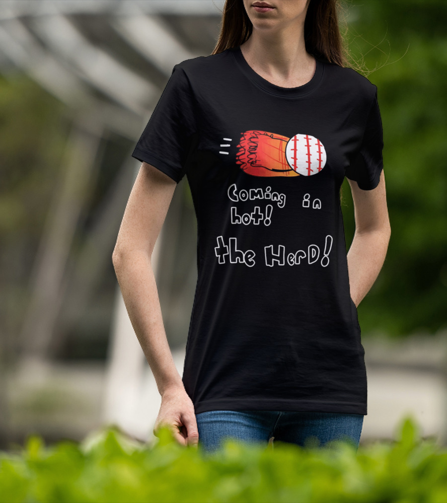 Coming In Hot The Herd Baseball Glove And Ball T-Shirt
