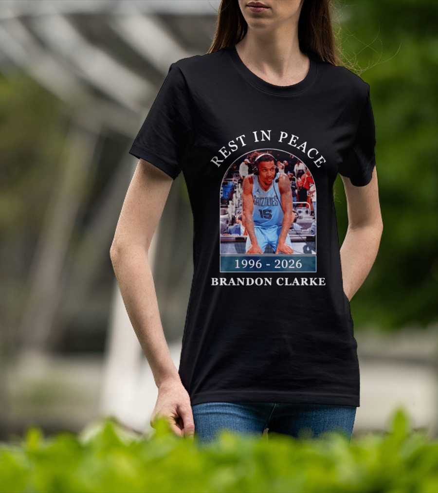 Rest In Peace Brandon Clarke 1996 2026 Memphis Grizzlies T-Shirt
