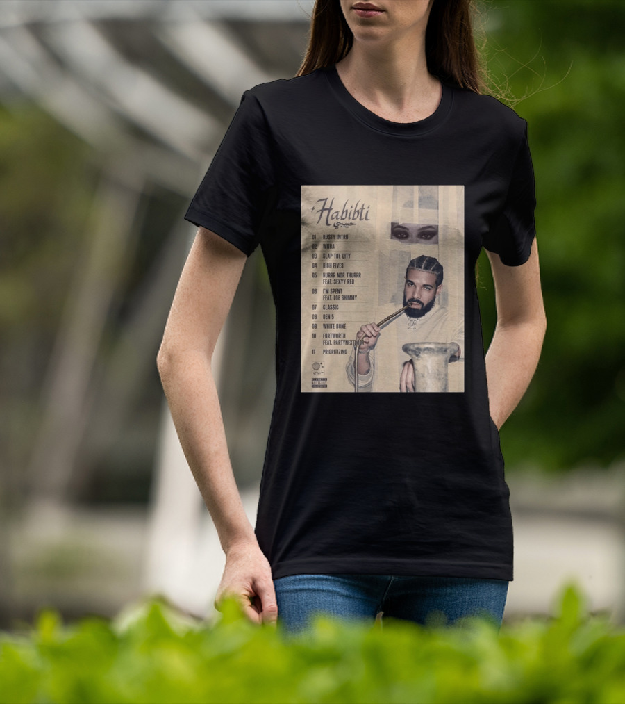 Drake Habibti Tracklist Rusty Intro Sexy Red Loe Shimmy PartyNextDoor T-Shirt