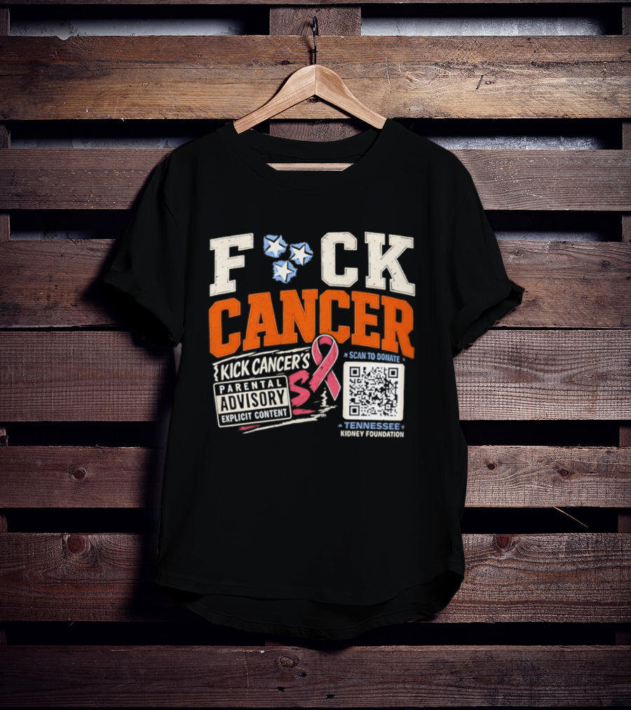 Fck Cancer Kick Cancer's Parental Advisory Tennessee Kidney Foundation T-Shirt