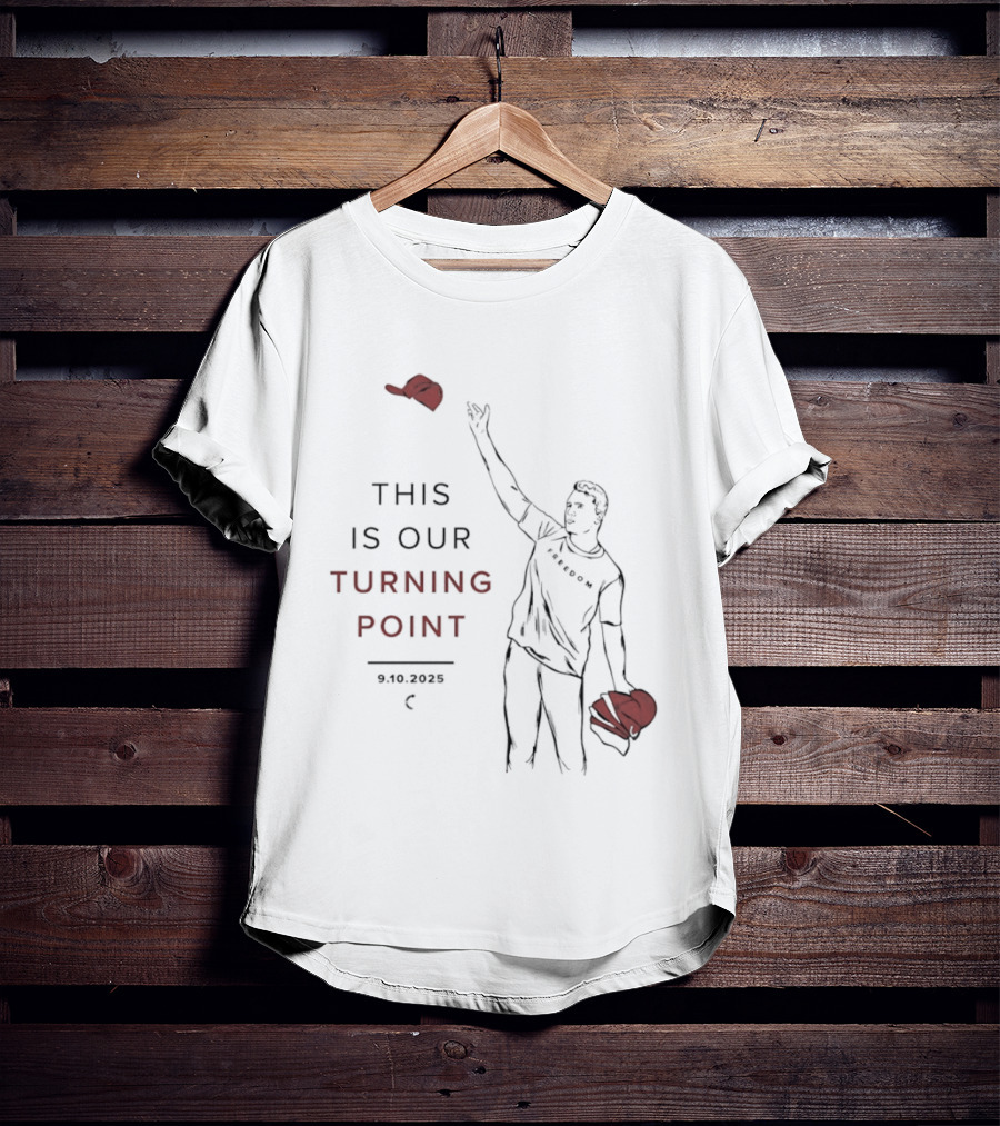 This Is Our Turning Point 2025 Charlie Kirk Freedom T-Shirt