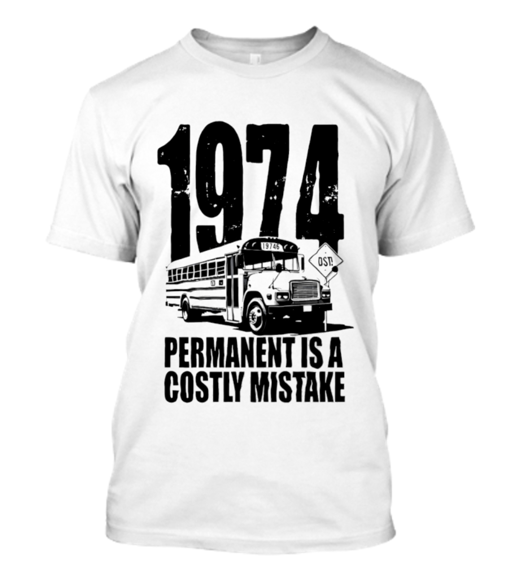 1974 Permanent Bus Is A Costly Mistake Retro Bus T-Shirt