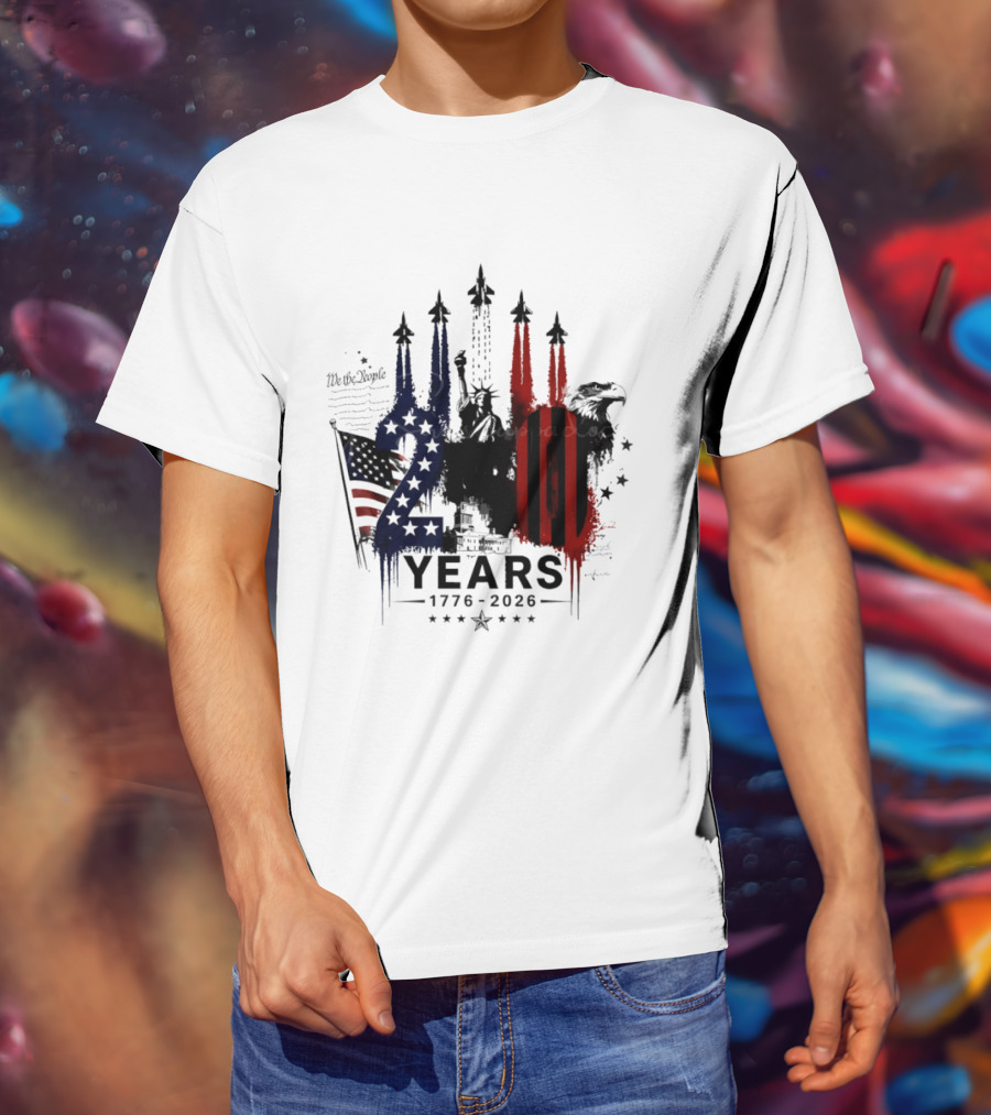 Semiquincentennial 250 Years 1776 2026 USA We The People Fireworks Statue Of Liberty Bald Eagle American Flag T-Shirt