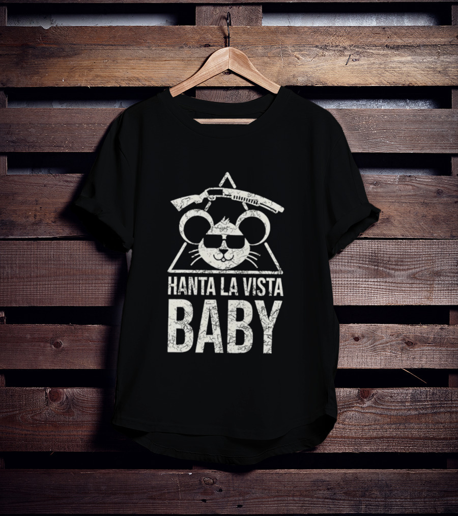 Hanta La Vista Baby Terminator Mouse Sunglasses Shotgun T-Shirt