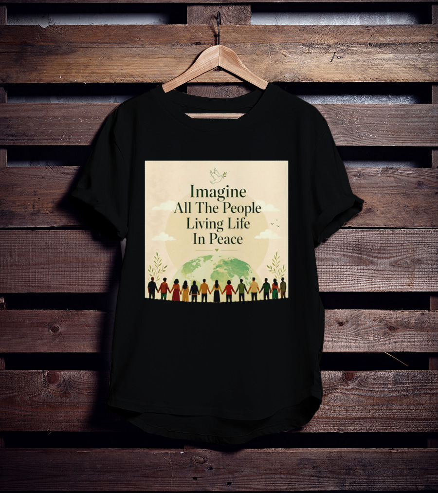 Imagine All The People Living Life In Peace Dove Earth Unity T-Shirt