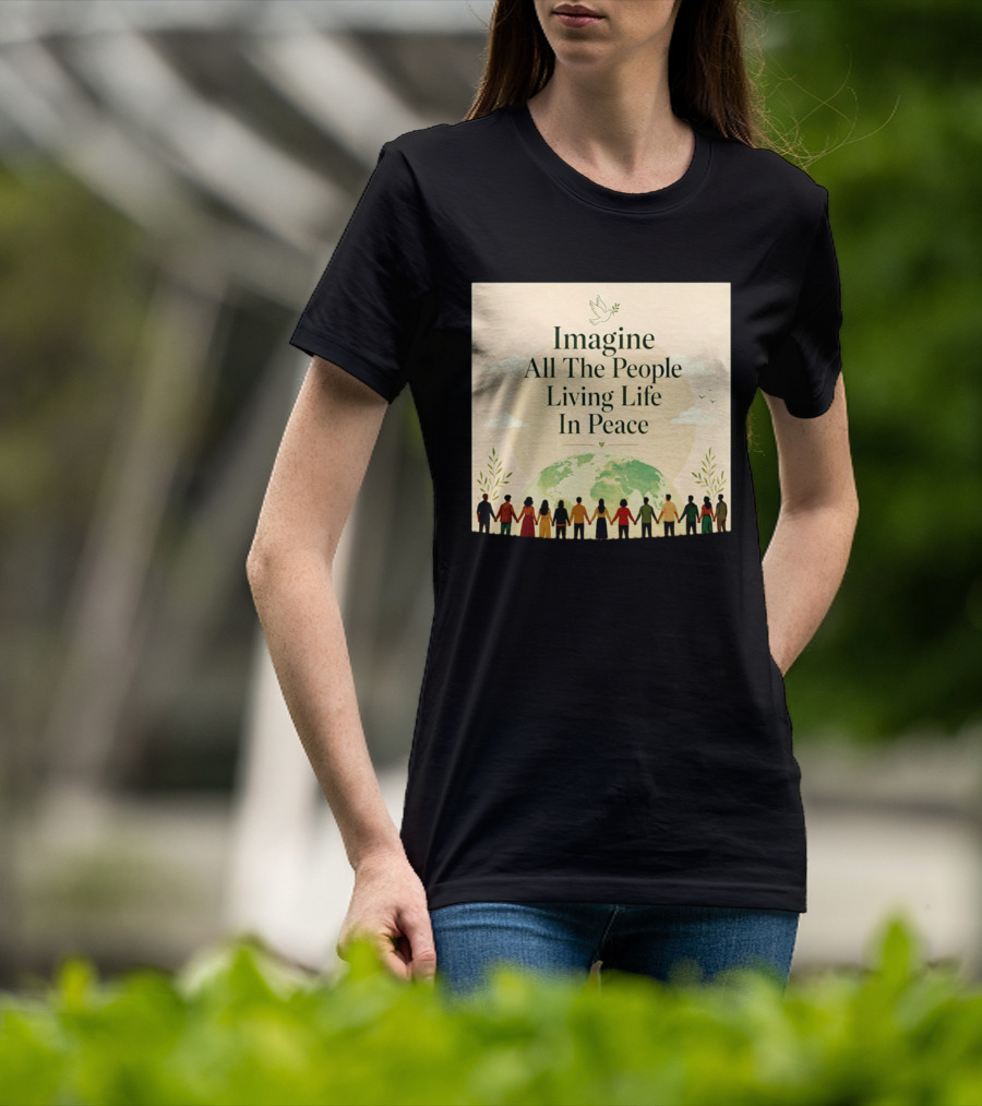 Imagine All The People Living Life In Peace Dove Earth Unity T-Shirt