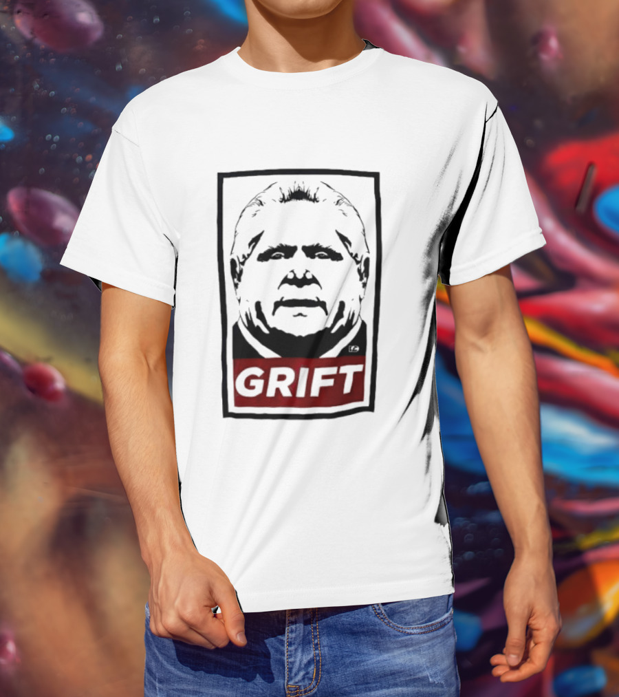 Doug Ford Grift Anti Corruption Political Protest T-Shirt