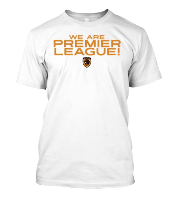 Hull City AFC We Are Premier League Iconic Celebration T-Shirt