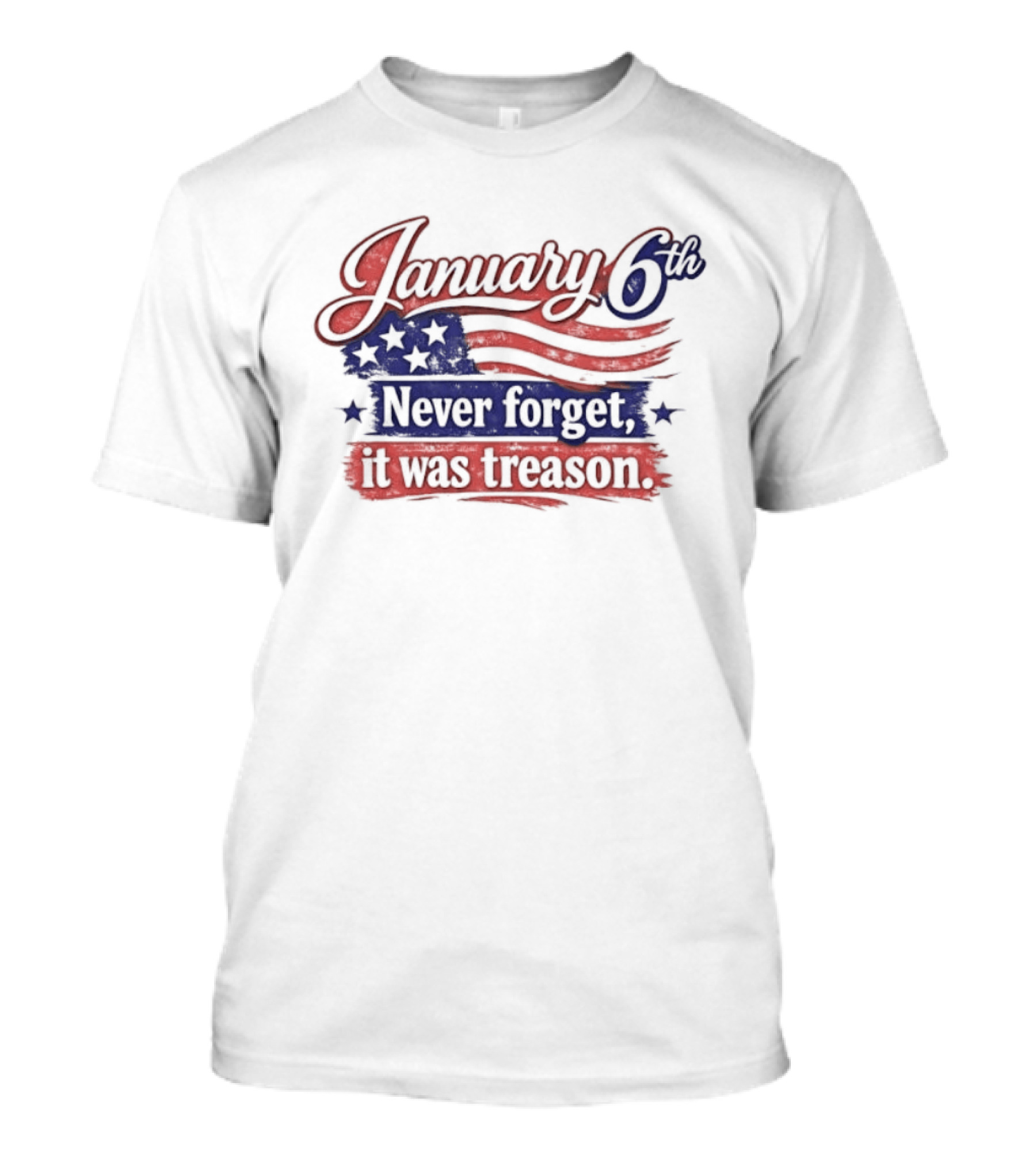 January 6th Never Forget It Was Treason US Flag T-Shirt