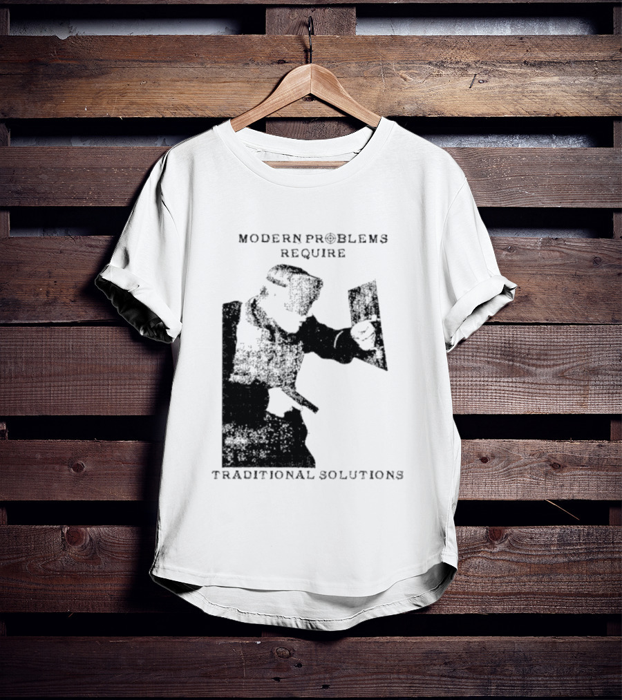 Modern Problems Require Traditional Solutions Nostalgic Warrior T-Shirt