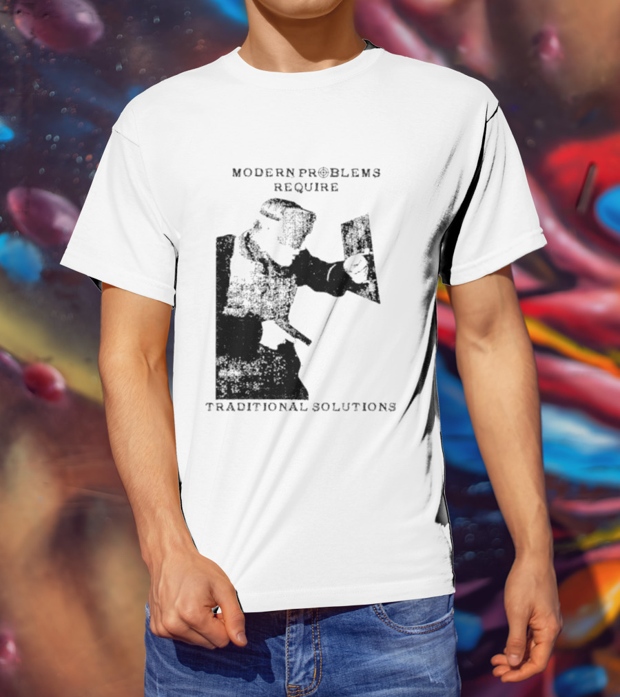 Modern Problems Require Traditional Solutions Nostalgic Warrior T-Shirt