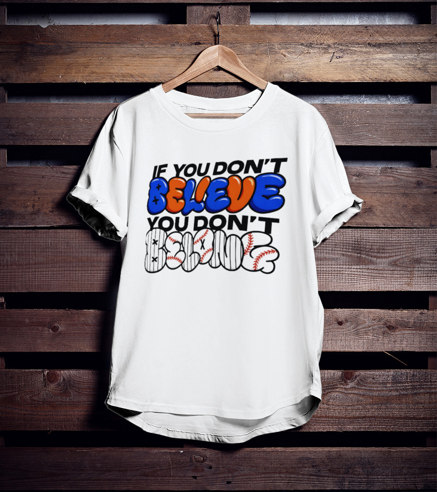 New York Knicks If You Don't Believe You Don't Belong T-Shirt