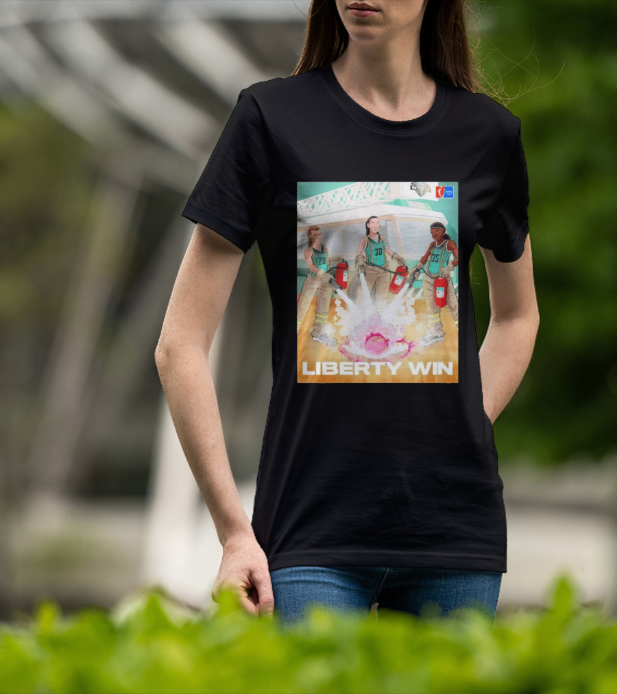 Liberty Win New York Liberty Extinguish Portland Fire Opening Night WNBA T-Shirt