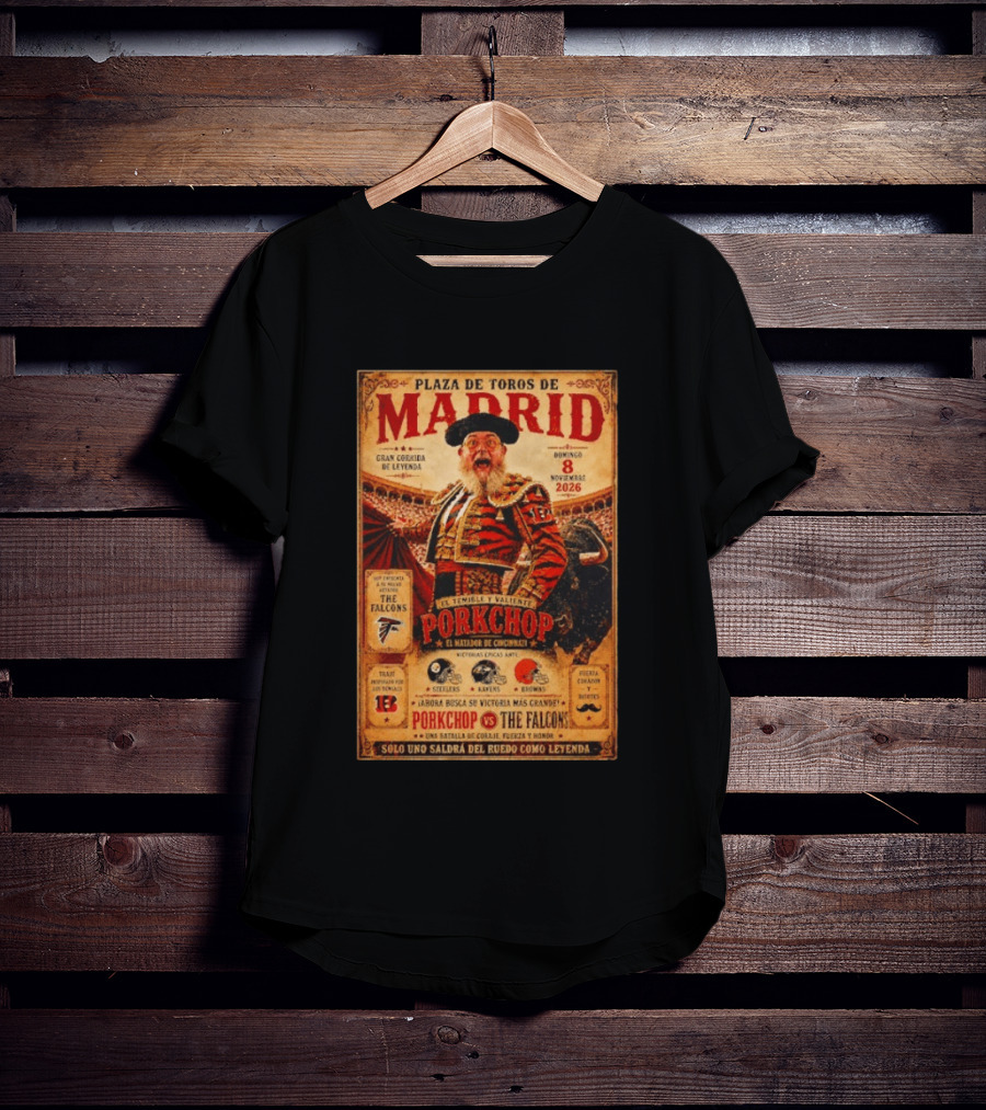 Plaza De Toros De Madrid Porkchop El Matador De Cincinnati Vs Falcons Browns Steelers Chiefs Legendary Battle T-Shirt