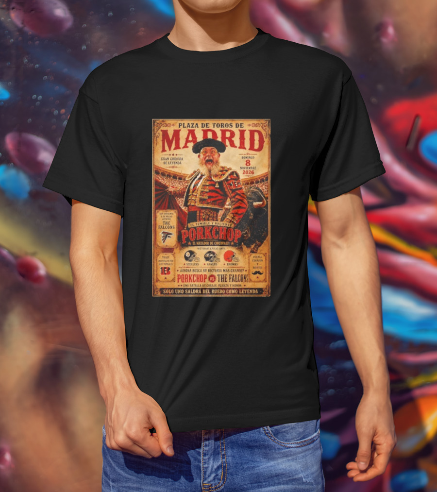 Plaza De Toros De Madrid Porkchop El Matador De Cincinnati Vs Falcons Browns Steelers Chiefs Legendary Battle T-Shirt