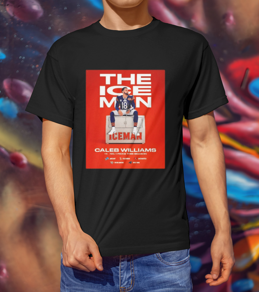 The Iceman Caleb Williams Chicago Bears Vs No 1 Picks This Season T-Shirt