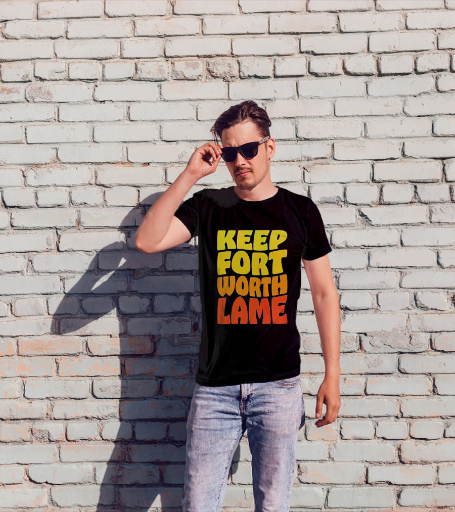 Keep Fort Worth Lame Retro Colorful T-Shirt