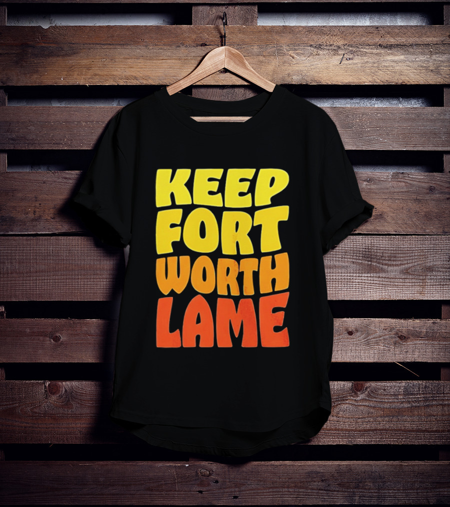 Keep Fort Worth Lame Retro Colorful T-Shirt