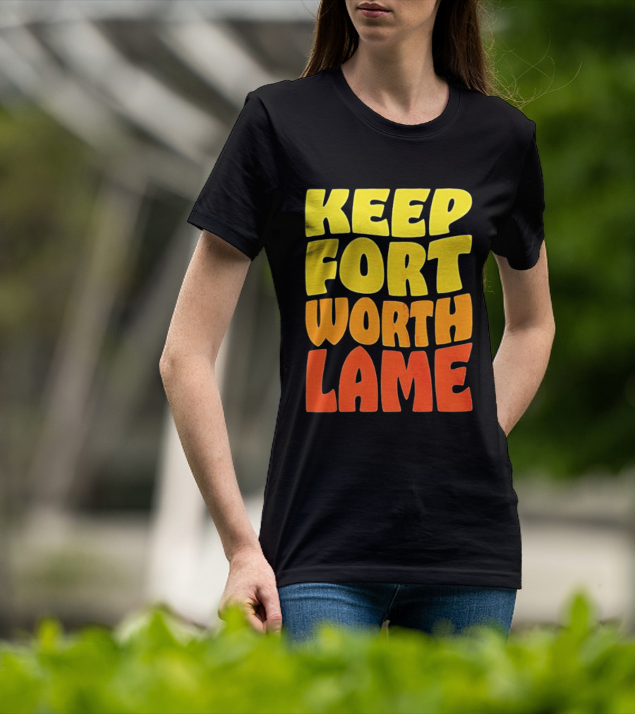 Keep Fort Worth Lame Retro Colorful T-Shirt