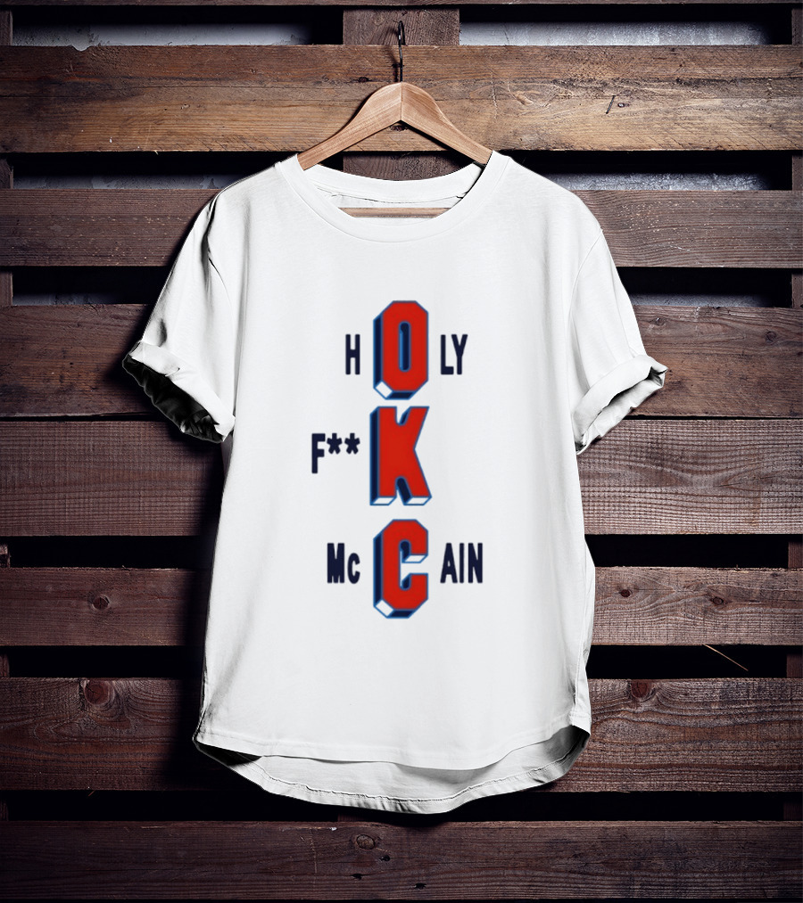 Oklahoma City Thunder Holy F**k McCain Basketball T-Shirt