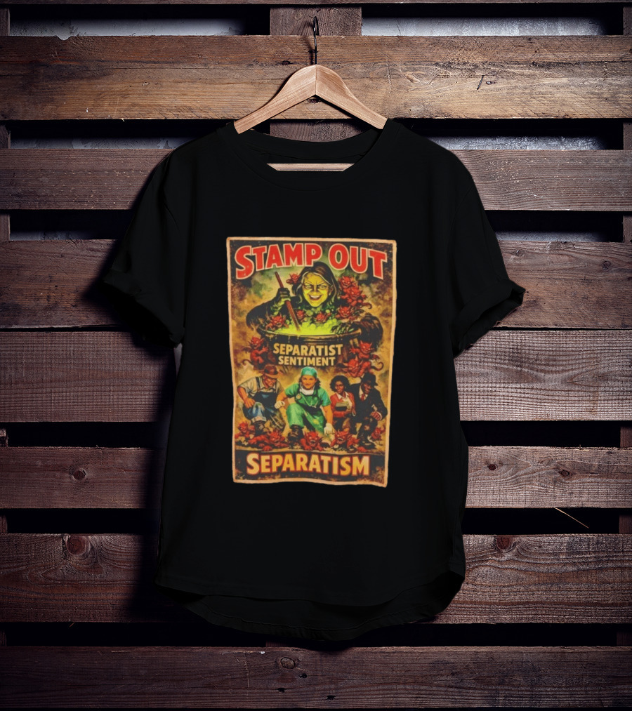 Stamp Out Separatist Sentiment Witch Cauldron Scene T-Shirt