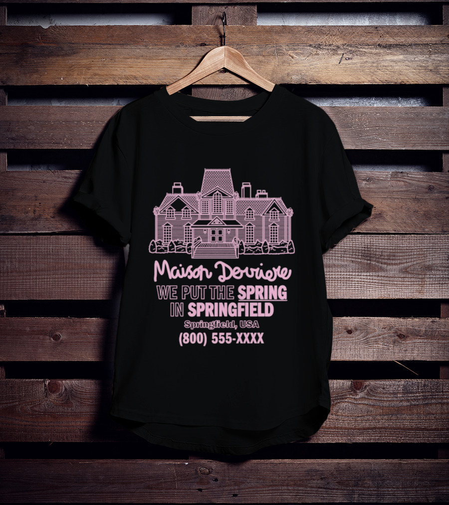 Maison Derriere We Put The Spring In Springfield USA Springfield USA 800 555 XXXX T-Shirt