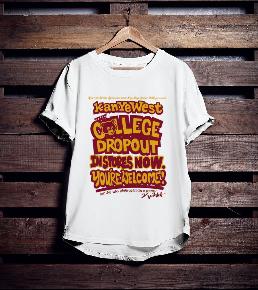 Kanye West College Dropout Bear In Stores Now You're Welcome T-Shirt