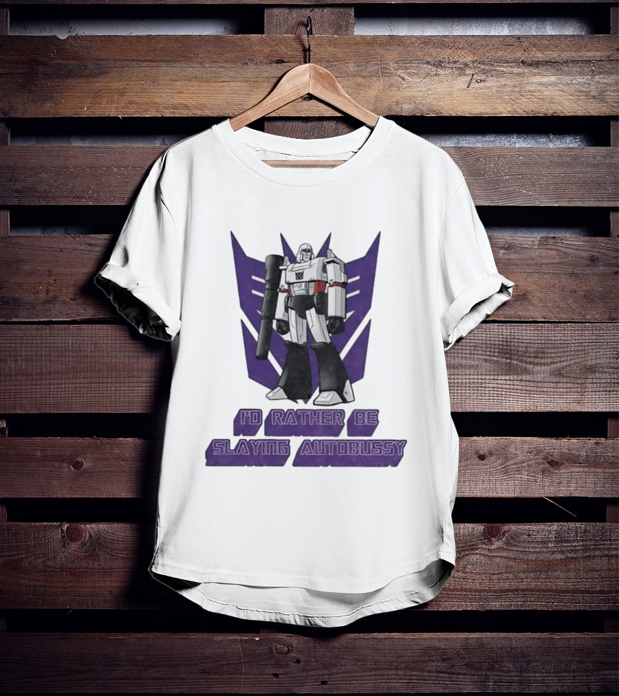 Transformers Megatron I'd Rather Be Slaying Autobussy Vintage 80s Retro Fan T-Shirt