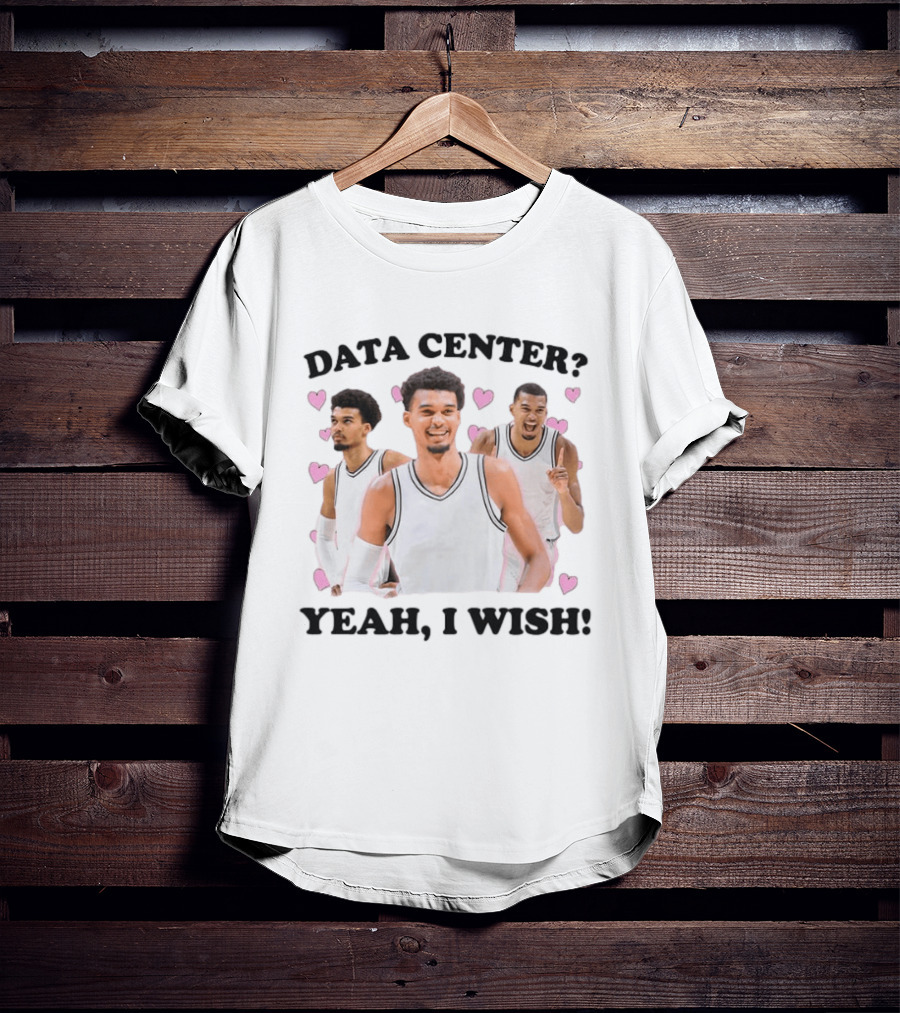 Victor Wembanyama Data Center Yeah I Wish T-Shirt