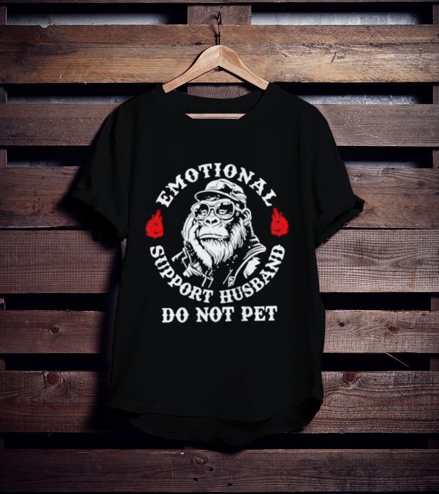Emotional Support Husband Gorilla Do Not Pet T-Shirt