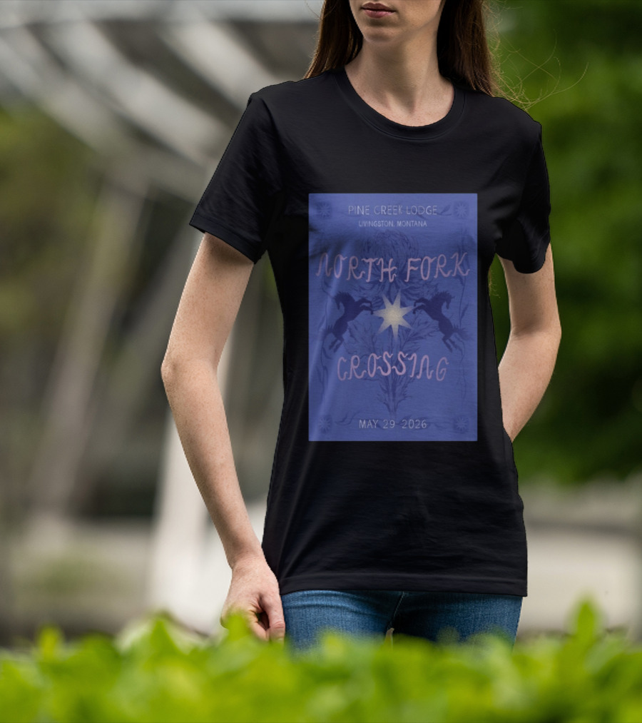 North Fork Crossing Pine Creek Lodge Livingston Montana May 29 2026 T-Shirt