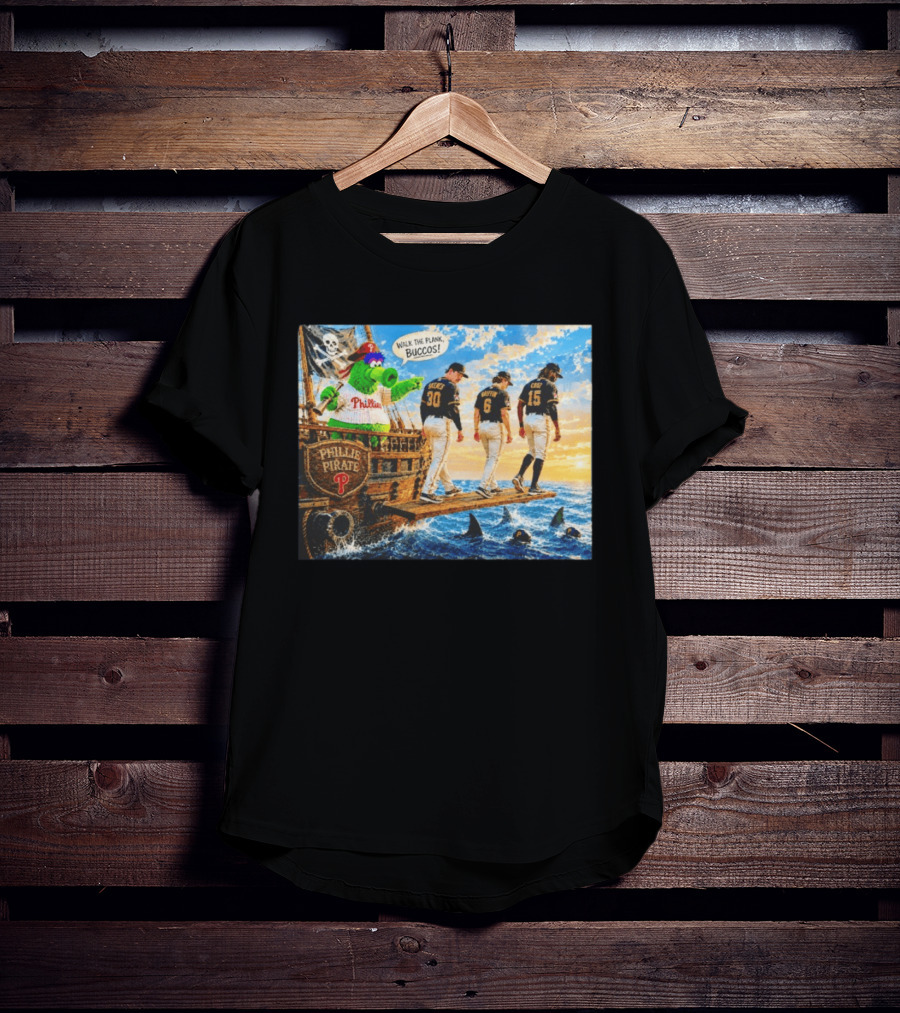 Philadelphia Phillies Pirate Phanatic Vs Pittsburgh Pirates Walk The Plank Bucos T-Shirt