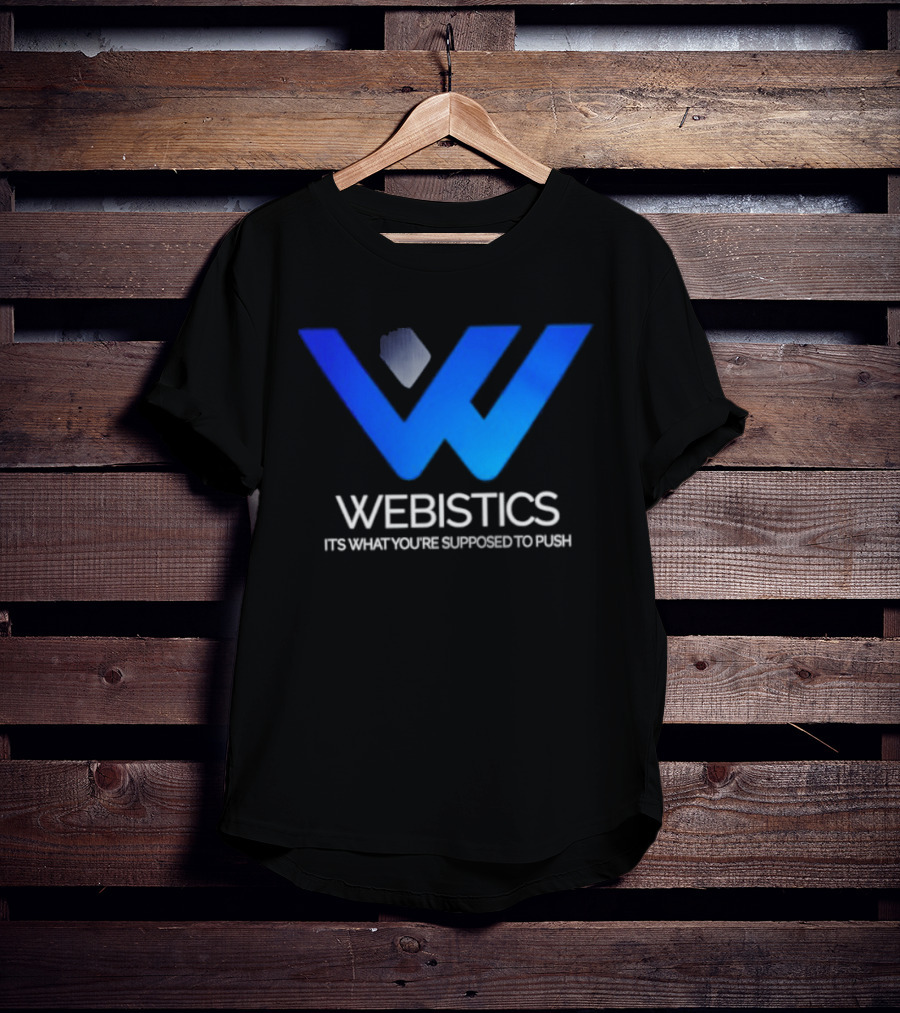Webistics W It's What You're Supposed To Push T-Shirt