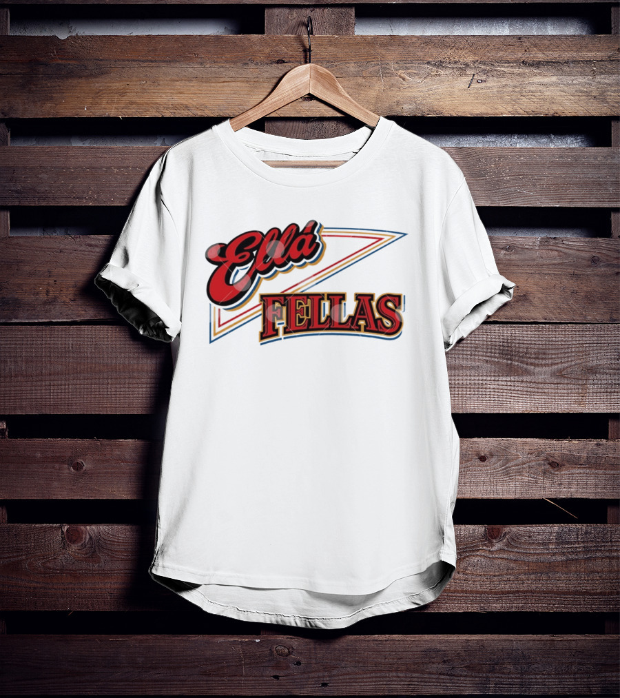 Ella Fellas T-Shirt