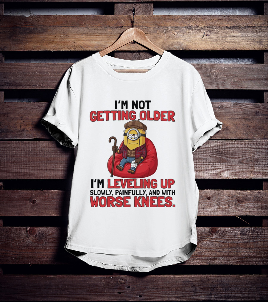 I'm Not Getting Older I'm Leveling Up Slowly Painfully And With Worse Knees Minions T-Shirt