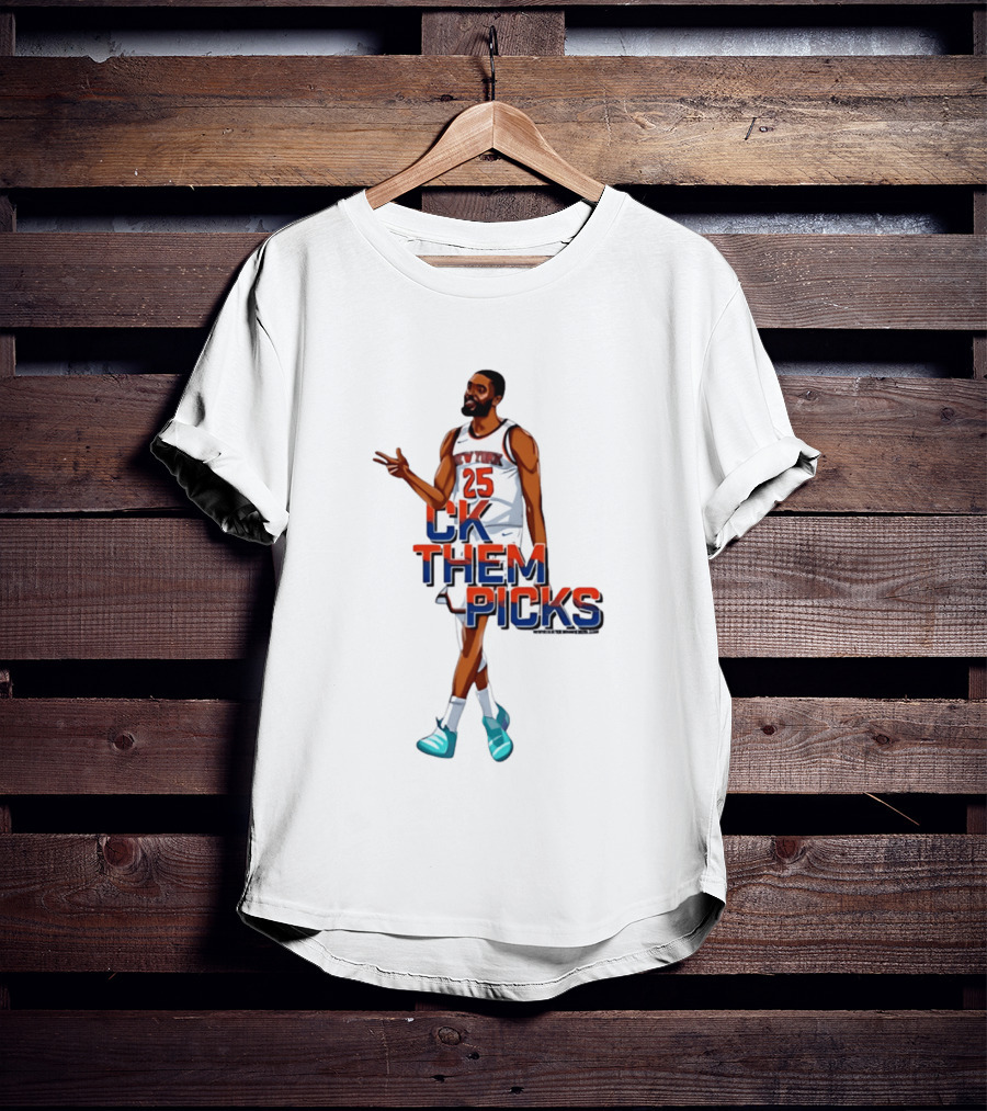 Knicks 25 CK Them Picks Sports Attire T-Shirt