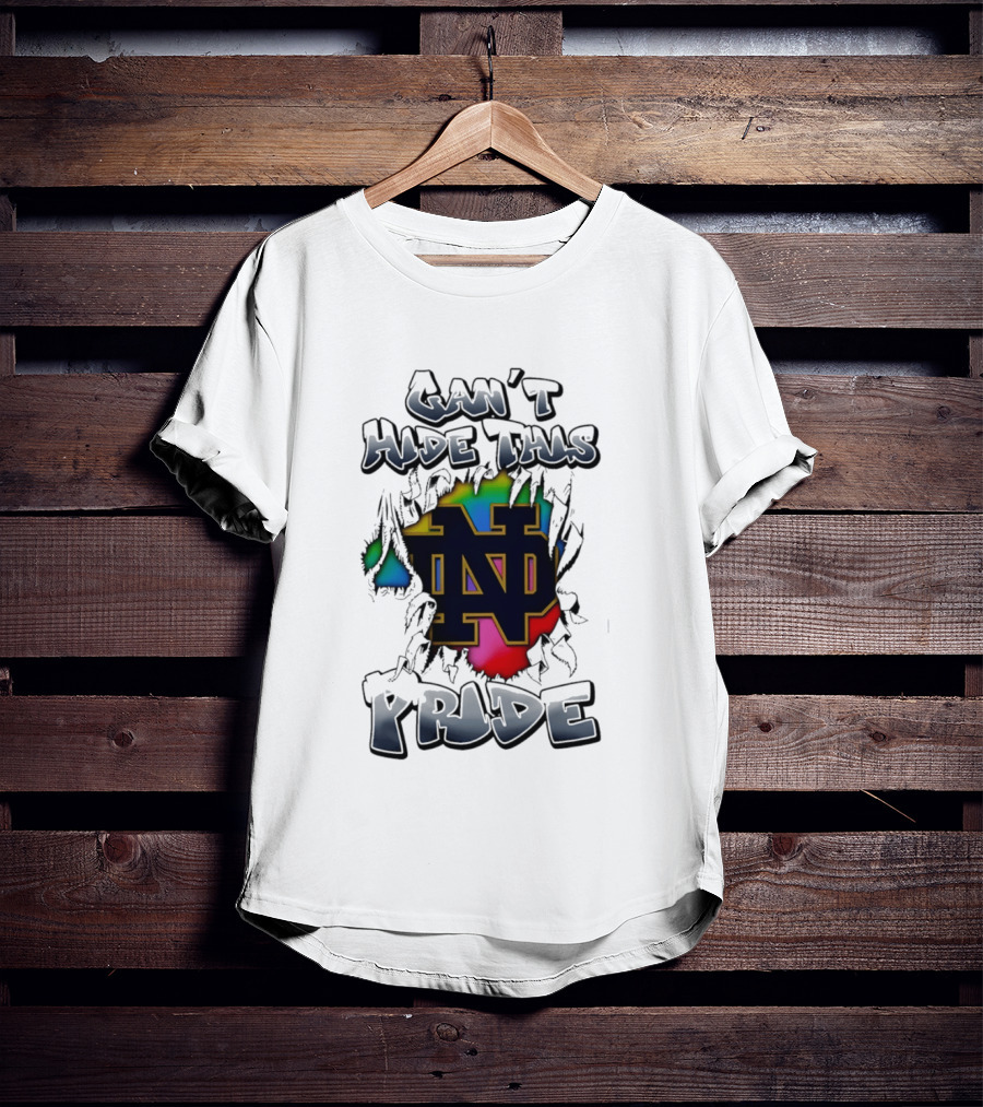 Notre Dame Fighting Irish Pride Can't Hide This T-Shirt