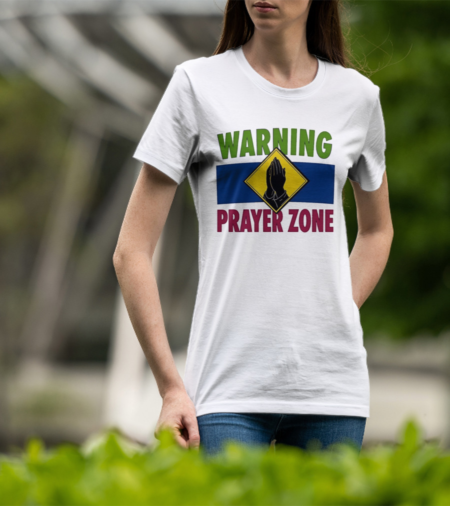 Warning Prayer Zone Press Your Palms Together Sign With Praying Hands T-Shirt