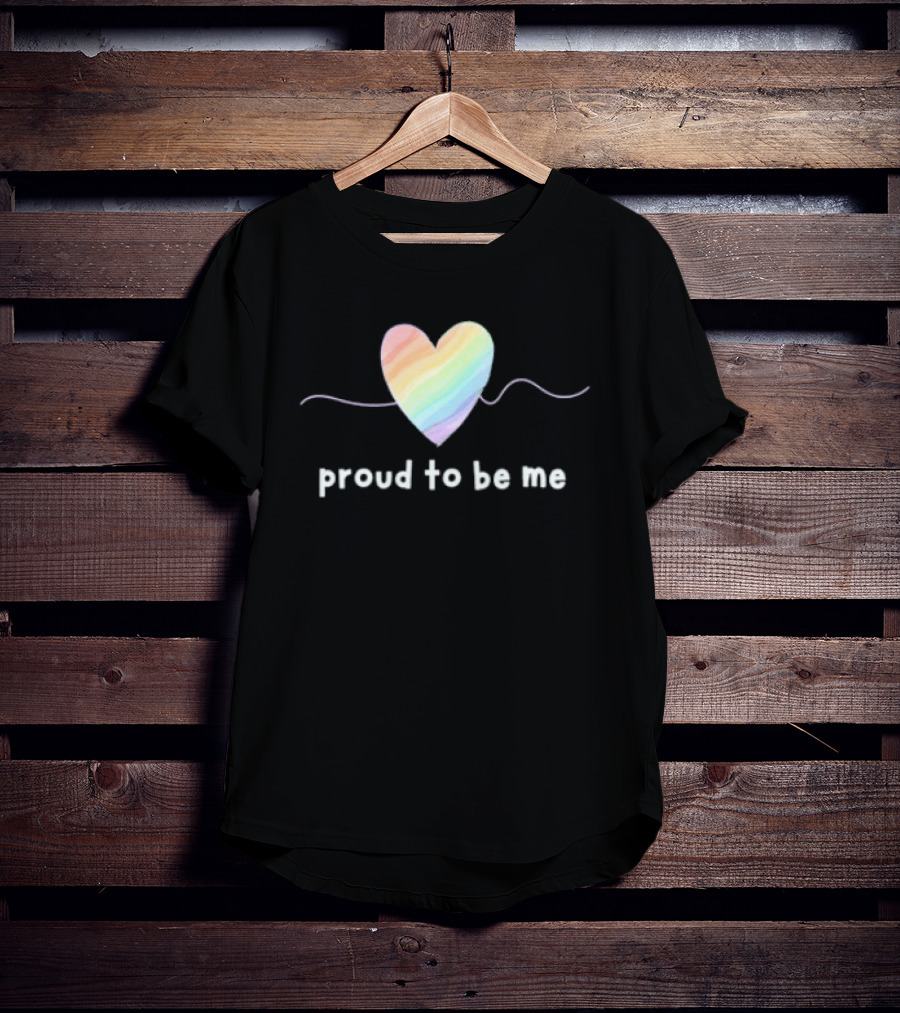 Proud To Be Me Rainbow Pride Heart T-Shirt