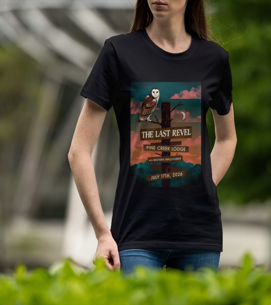 The Last Revel Pine Creek Lodge Western Wallflower July 17th 2026 Owl And Moon Event T-Shirt