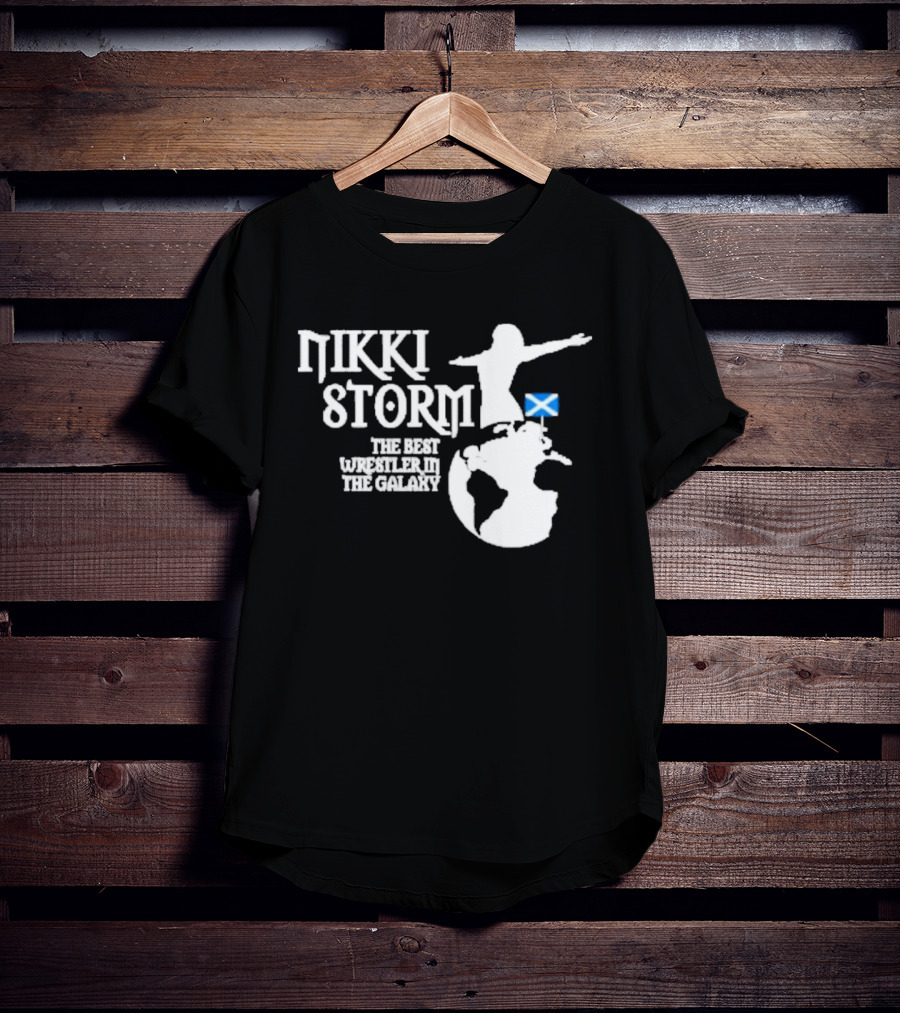 Nikki Storm The Best Wrestler In The Galaxy With Scottish Flag T-Shirt