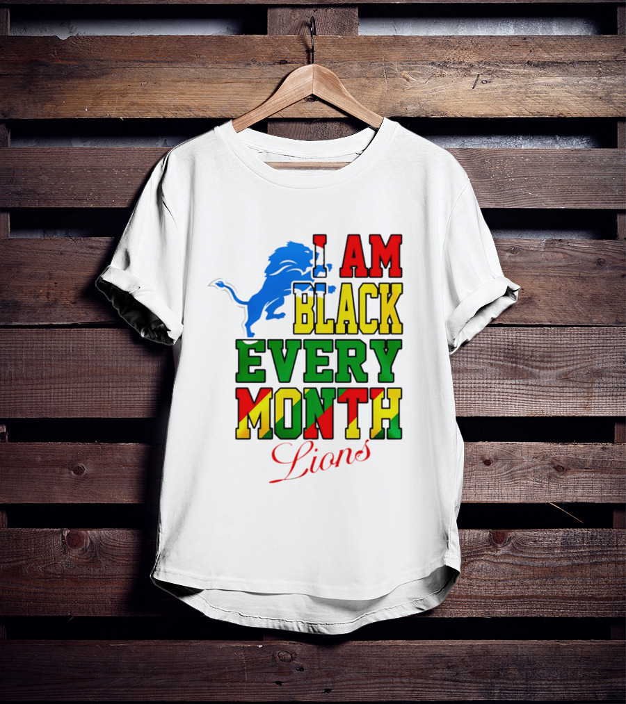 Detroit Lions I Am Black Every Month Lions T-Shirt
