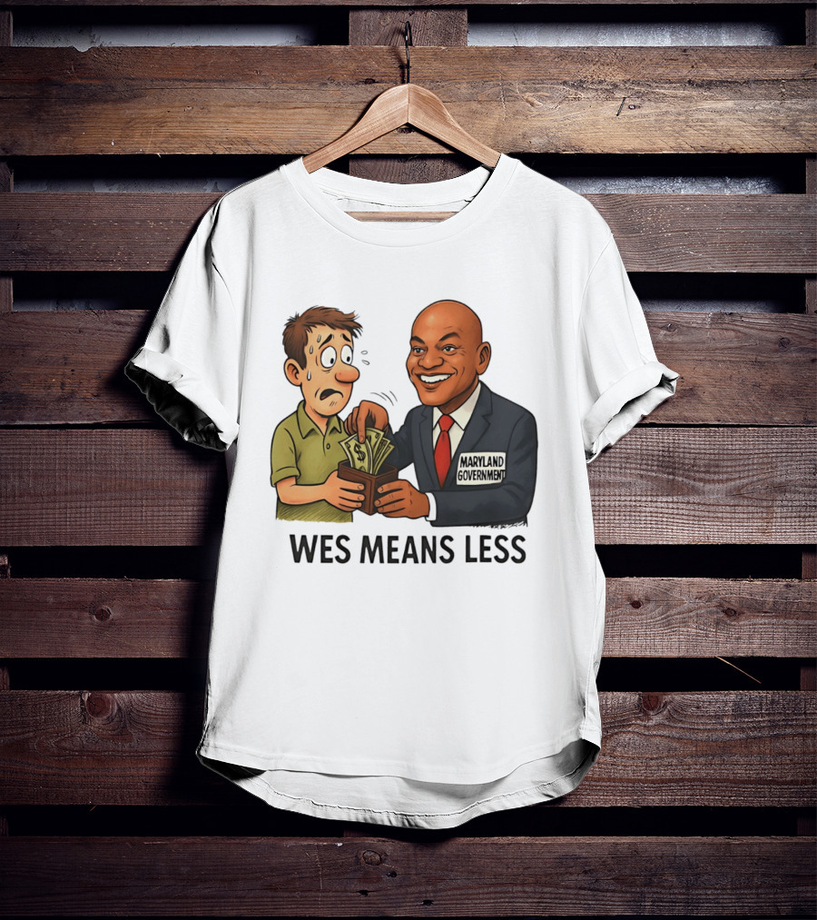 Wes Means Less Maryland Government Political Cartoon T-Shirt