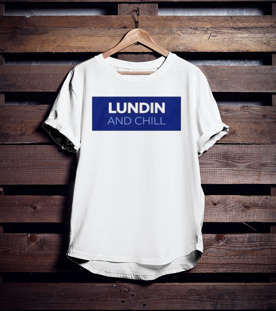 Lundin And Chill Bold White Text On Blue T-Shirt