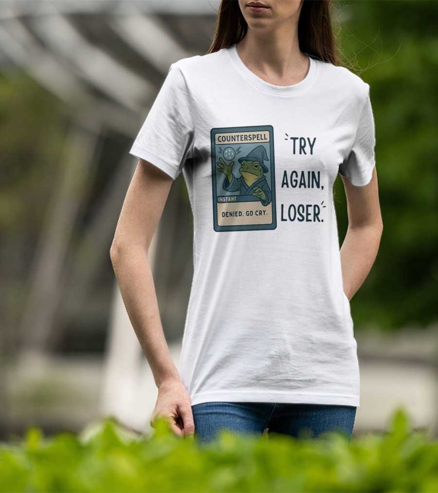 Magic The Gathering Frog Wizard Counterspell Denied Go Cry Try Again Loser T-Shirt
