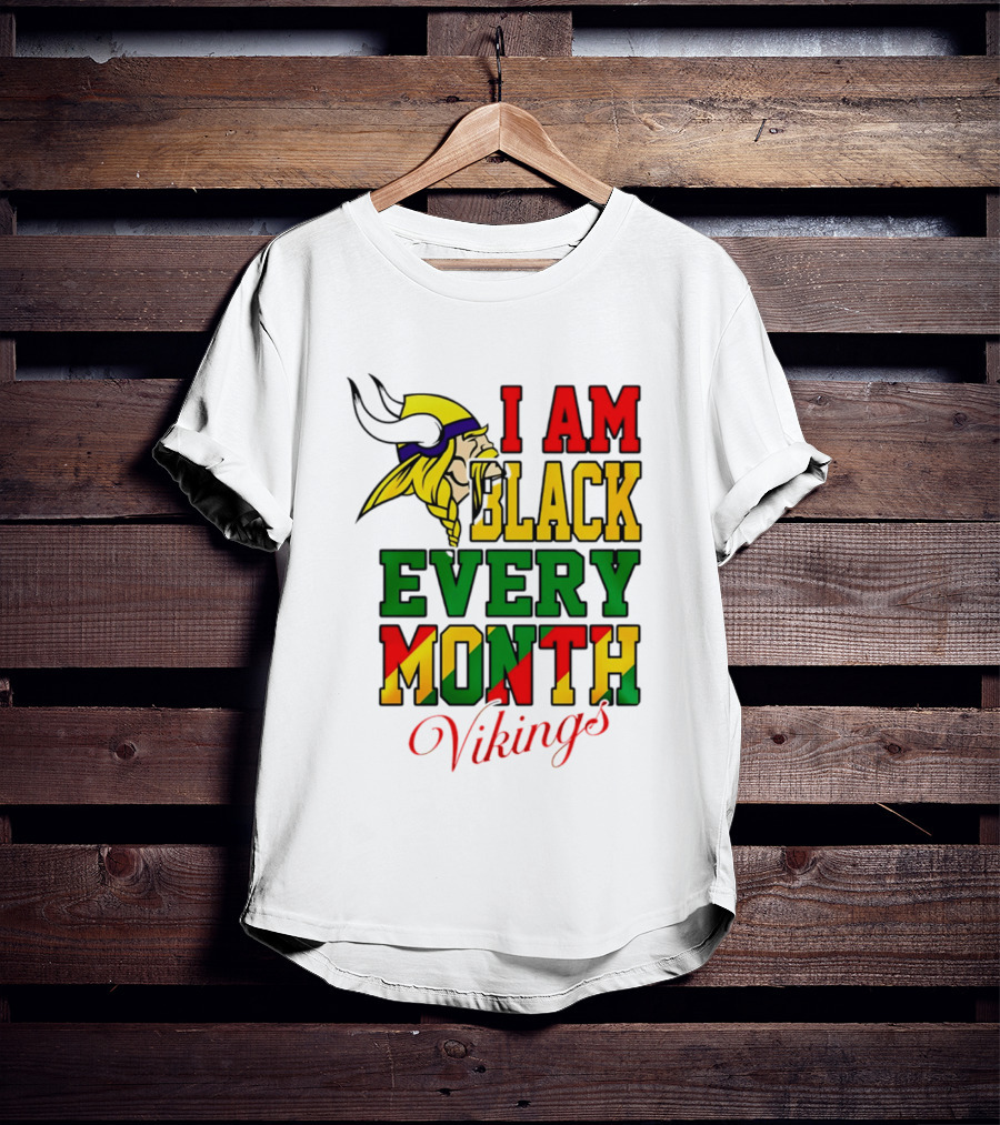Minnesota Vikings I Am Black Every Month T-Shirt