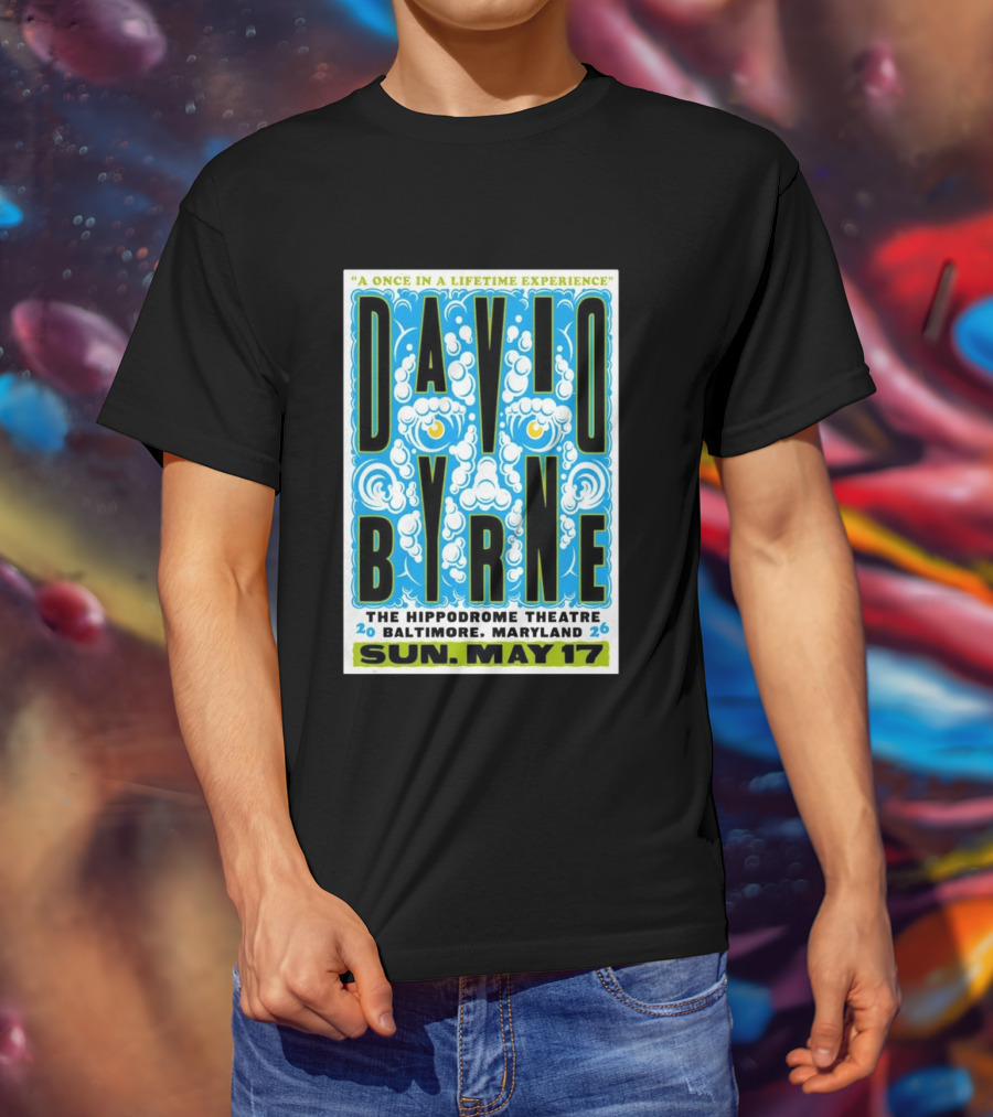 David Byrne A Once In A Lifetime Experience The Hippodrome Theatre Baltimore Maryland Sun May 17 2026 T-Shirt