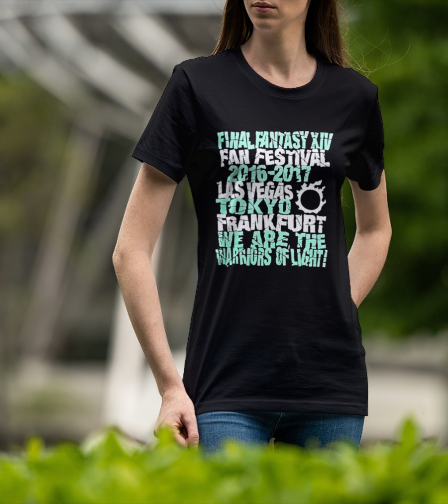 Final Fantasy XIV Fan Festival 2016 2017 Las Vegas Tokyo Frankfurt We Are The Warriors Of Light T-Shirt