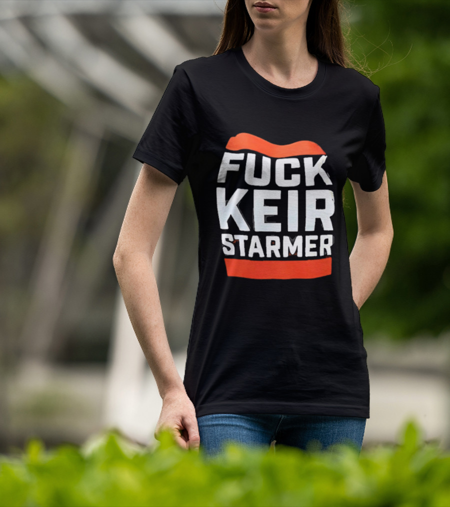 Fuck Keir Starmer T-Shirt